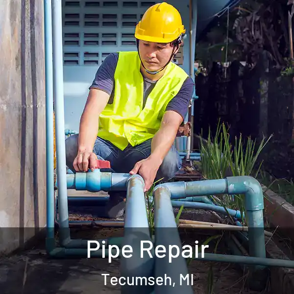  Pipe Repair Tecumseh, MI